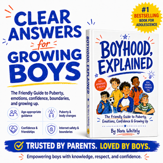 Boyhood, Explained: The Friendly Guide to Puberty, Emotions, Confidence & Growing Up