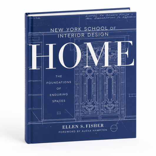 New York School of Interior Design — Home: The Foundations of Enduring Spaces