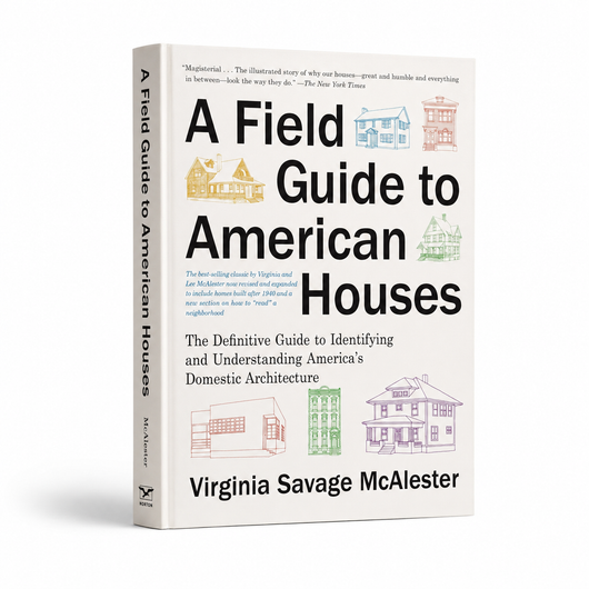 A Field Guide to American Houses — Identify & Understand Every Architectural Style