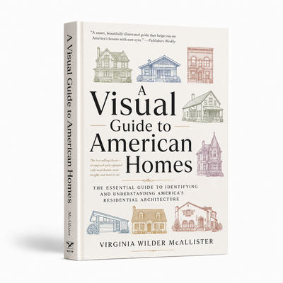 A Visual Guide to American Homes — Identify & Understand Every Architectural Style
